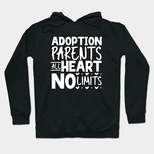 All heart no limits - adoption parents Hoodie by Modern Medieval Design